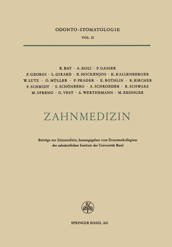 Zahnmedizin von Bay,  Roland, Bircher,  R., Egli,  Dr. med. dent. Alfred R., Gasser,  F., Georgi,  F., Girard,  Leo, Hockenjos,  Prof. Dr. med. E., Kallenberger,  P.D. Dr. med. et Dr. med. dent. Karl, Lutz,  Prof. W., Müller,  Prof. Dr. Oscar, Prader,  Florian, Reiniger,  M., Rothlin,  E., Schmidt,  Dr. med. dent. Fritz, Schönberg,  Prof. Dr. med. S., Schroeder,  A., Schwarz,  Prof. Dr. Rudolf, Spreng,  Prof. Dr. med. Max, Vest,  Prof. Dr. G., Werthemann,  Prof. Dr. A.