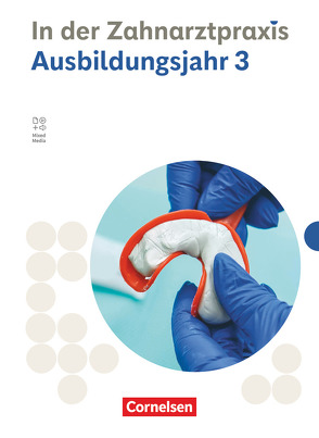 Zahnmedizinische Fachangestellte – Ausgabe 2023 – 3. Ausbildungsjahr von Alfter,  Bernhard, Eble,  Jochen, Hollstein,  Waltraud, Koppold,  Adrian, Mergelsberg,  Albert, Nestle-Oechslin,  B., Weiss,  Susanne