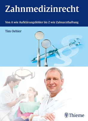 Zahnmedizinrecht von Oehler,  Tim