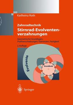 Zahnradtechnik Stirnrad- Evolventenverzahnungen von Roth,  Karlheinz