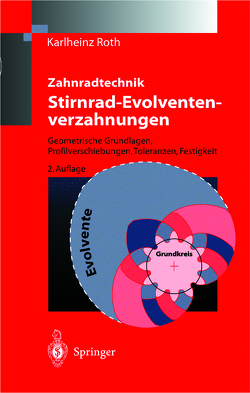 Zahnradtechnik Stirnrad- Evolventenverzahnungen von Roth,  Karlheinz