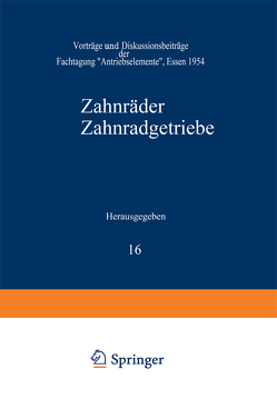 Zahnräder Zahnradgetriebe von Bergsträsser,  M., Blok,  H., Brugger,  H., Cameron,  A., Dietrich,  G., Grönegress,  H. W., Hammesfahr,  E., Hellmich,  H. K., Hiersig,  H. M., Kegel,  K., Malmberg,  W., Niemann,  G., Oehsen,  H. v., Rettig,  H., Richter,  W., Ritter,  R., Thomas,  W., Walker,  H., Weber,  K. H., Winter,  H., Zickel,  H., Zink,  H.