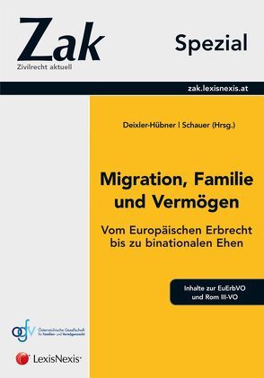 Zak Spezial – Migration, Familie und Vermögen von Boele-Woelki,  Katharina, Deixler-Hübner,  Astrid, Grabenwarter,  Christoph, Perner,  Rotraud A, Schauer,  Martin, Wittreck,  Fabian