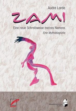 ZAMI. Eine neue Schreibweise meines Namens von Lorde,  Audre, Noelle,  Karen