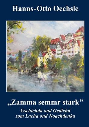 Zamma semmr stark von Oechsle,  Hanns-Otto