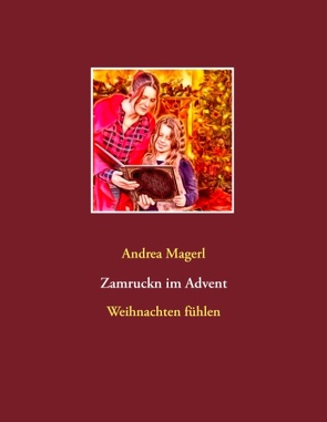 Zamruckn im Advent von Magerl,  Andrea