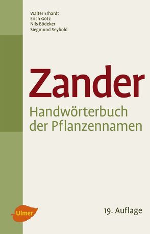 Zander. Handwörterbuch der Pflanzennamen von Bödeker,  Nils, Erhardt,  Walter, Götz,  Erich, Seybold,  Siegmund