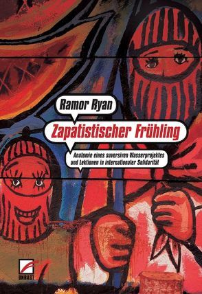 Zapatistischer Frühling von Rameil,  Katja, Ryan,  Ramor