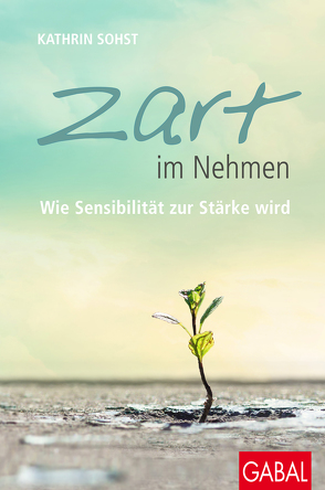 Zart im Nehmen von Sohst,  Kathrin