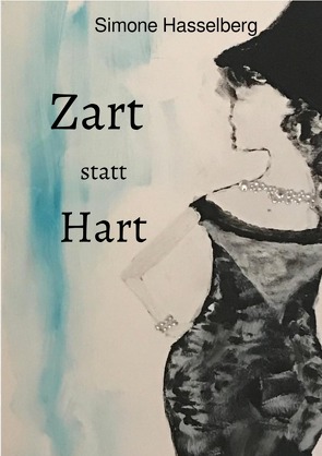 Zart statt Hart von Hasselberg,  Simone