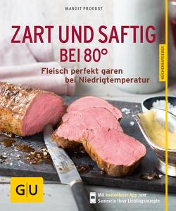 Zart und saftig bei 80° von Proebst,  Margit