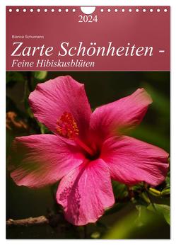 Zarte Schönheiten – Feine Hibiskusblüten (Wandkalender 2024 DIN A4 hoch), CALVENDO Monatskalender von Schumann,  Bianca