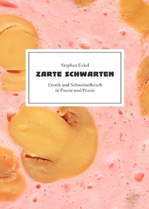 Zarte Schwarten von Eckel,  Stephan