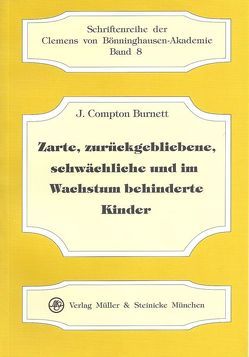 Zarte, zurückgebliebene, schwächliche und im Wachstum behinderte Kinder von Burnett,  Compton J, Risch,  Gerhard, Schumacher-Giese,  Carsta