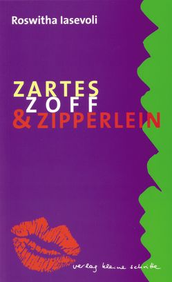 Zartes, Zoff & Zipperlein von Iasevoli,  Roswitha