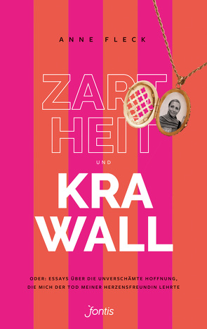 Zartheit und Krawall von Fleck,  Anne