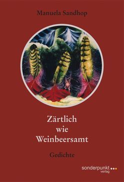 Zärtlich wie Weinbeersamt von Sandhop,  Manuela