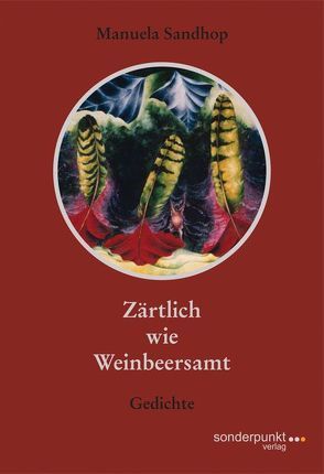 Zärtlich wie Weinbeersamt von Sandhop,  Manuela