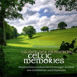 Zauber der Erinnerung/ Celtic Memories von Tepperwein,  Sid Francis