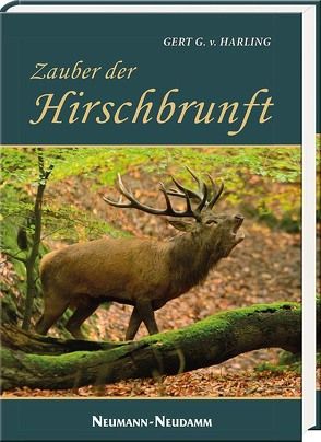 Zauber der Hirschbrunft von Harling,  Gert G von