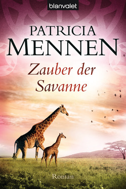 Zauber der Savanne von Mennen,  Patricia