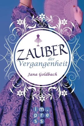 Zauber der Vergangenheit von Goldbach,  Jana