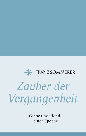 Zauber der Vergangenheit von Sommerer,  Franz