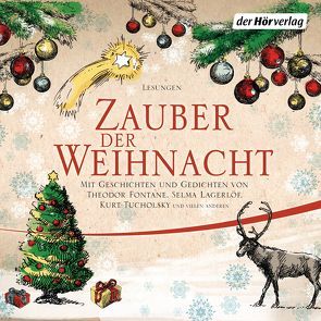 Zauber der Weihnacht von Borsody,  Suzanne von, Busch,  Wilhelm, Fontane,  Theodor, Heidenreich,  Gert, Himmelstoss, ,  Beate, Köhler,  Juliane, Lagerloef,  Selma, Maire,  Laura, Manteuffel,  Felix von, Mattes,  Eva, Meinhardt,  Thomas M., Ringelnatz,  Joachim, Steck,  Johannes, Thalbach,  Katharina, Tucholsky,  Kurt, Wilkening,  Stefan