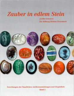 Zauber in edlem Stein. Antike Gemmen – Die Stiftung Helmut Hansmann von Steinhart,  Matthias, Wünsche,  Raimund