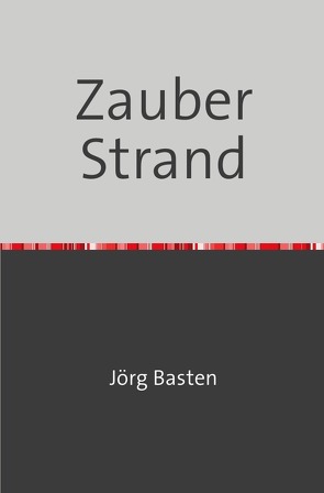 Zauber Strand von Basten,  Joerg