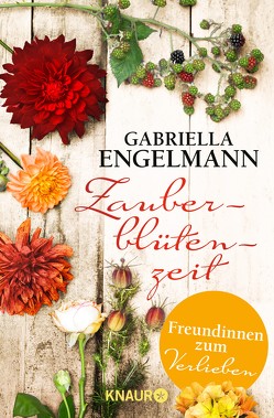 Zauberblütenzeit – Freundinnen zum Verlieben von Engelmann,  Gabriella