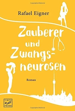 Zauberer und Zwangsneurosen von Eigner,  Rafael