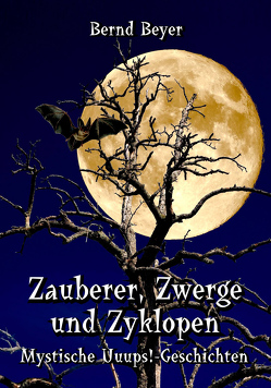 Zauberer, Zwerge und Zyklopen von Beyer,  Bernd