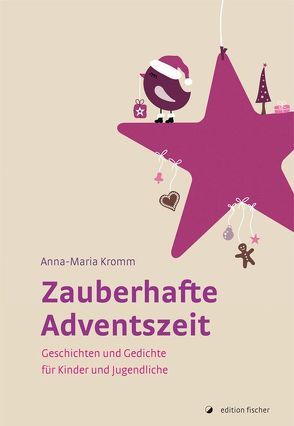 Zauberhafte Adventszeit von Kromm,  Anna-Maria