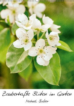 Zauberhafte Blüten im Garten (Wandkalender 2019 DIN A2 hoch) von Bücker,  Michael