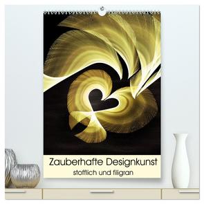 Zauberhafte Designkunst stofflich und filigran (hochwertiger Premium Wandkalender 2024 DIN A2 hoch), Kunstdruck in Hochglanz von Sattler,  Heidemarie