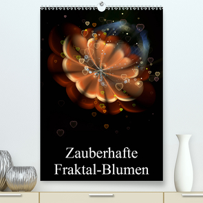 Zauberhafte Fraktal-Blumen (Premium, hochwertiger DIN A2 Wandkalender 2021, Kunstdruck in Hochglanz) von Gaymard,  Alain