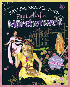 Zauberhafte Märchenwelt – Kritzel-Kratzel-Buch für Kinder ab 5 Jahren