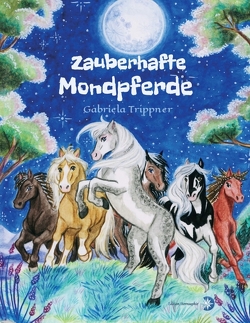 Zauberhafte Mondpferde von Drexler,  Nadine, Trippner,  Gabriela