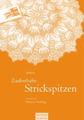 Zauberhafte Strickspitzen von Niebling,  Herbert