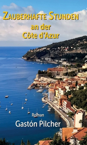 Zauberhafte Stunden an der Côte d’Azur von Pilcher,  Gastón