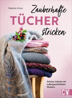 Zauberhafte Tücher stricken von Ulmer,  Babette