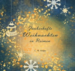 Zauberhafte Weihnachten in Reimen von Hespe,  L. M.