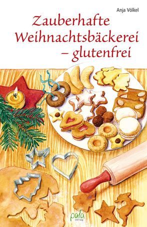 Zauberhafte Weihnachtsbäckerei – glutenfrei von Apfelbacher,  Lisa, Völkel,  Anja