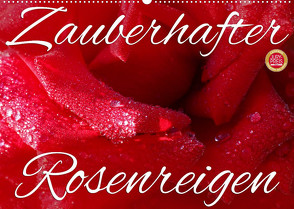 Zauberhafter Rosenreigen (Wandkalender 2022 DIN A2 quer) von Cross,  Martina