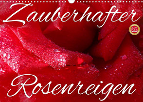 Zauberhafter Rosenreigen (Wandkalender 2022 DIN A3 quer) von Cross,  Martina