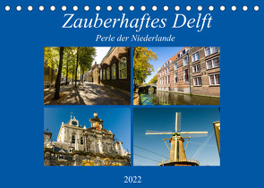 Zauberhaftes Delft – Perle der Niederlande (Tischkalender 2022 DIN A5 quer) von W. Lambrecht,  Markus