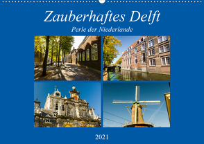 Zauberhaftes Delft – Perle der Niederlande (Wandkalender 2021 DIN A2 quer) von W. Lambrecht,  Markus