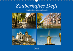 Zauberhaftes Delft – Perle der Niederlande (Wandkalender 2021 DIN A3 quer) von W. Lambrecht,  Markus