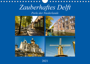 Zauberhaftes Delft – Perle der Niederlande (Wandkalender 2021 DIN A4 quer) von W. Lambrecht,  Markus